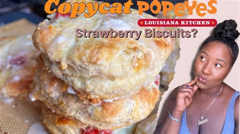 Copycat Popeyes Strawberry Biscuits Homemade Biscuits Youtube