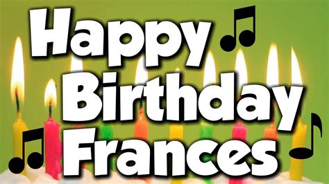 Happy Birthday Frances A Happy Birthday Song Youtube