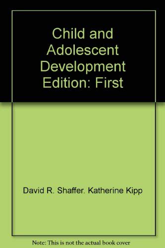 Child And Adolescent Development Edition First David R Shaffer
