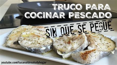 Como cocinar pescado ahumado o al salazón, es una receta muy simple y fácil de preparar donde se dispone de una técnica que le da un sabor delicioso al no obstante, en el caso de los pescados azules, la salmuera no basta. Truco: Cómo cocinar pescado sin que se pegue - YouTube