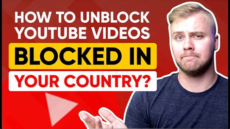 how to unblock youtube videos blocked in your country youtube