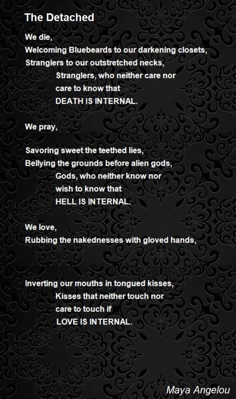 Archive of poem of the day. The Detached Poem by Maya Angelou - Poem Hunter