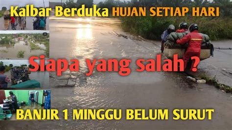 Basarnas mengungkapkan sudah ada 2.600 warga terdampak banjir yang mengungsi. BANJIR DI KALIMANTAN BARAT 2020 || TERPARAH !! - YouTube