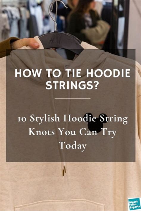 How To Tie Hoodie Strings 10 Stylish Hoodie String Knots You Can Try