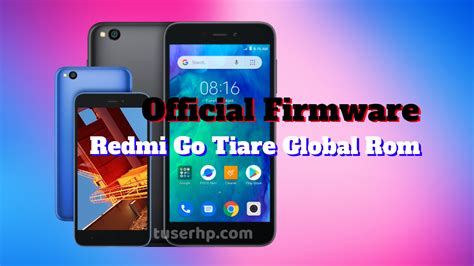 Artinya tipe ini sering mengalami kerusakan emmc. Official Firmware Redmi Go Tiare - TUSERHP
