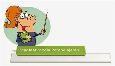 Manfaat Media Pembelajaran Dalam Proses Belajar Mengajar