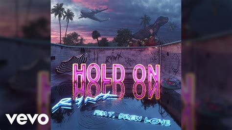 The song is track twelve on the band's 1981 album time and was the first song released as a single. Rynx - Hold On (Audio) ft. Drew Love - YouTube