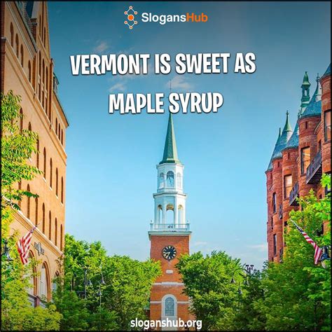 33 Catchy Vermont Slogans State Motto Nickname And Vermont Sayings