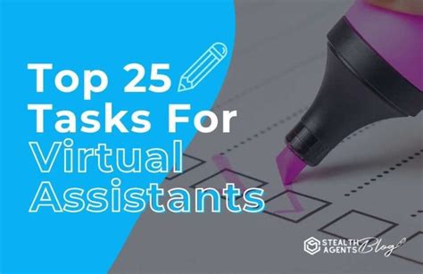 Top 25 Tasks For Virtual Assistants Stealth Agents