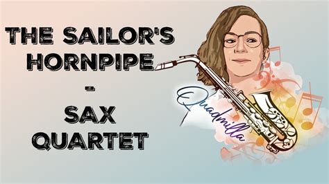 the sailor s hornpipe saxophone quartet youtube