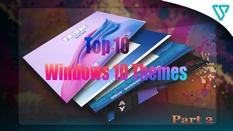 Top 10 Most Amazing Windows 10 Themes Part 2 10 Things Windows 10