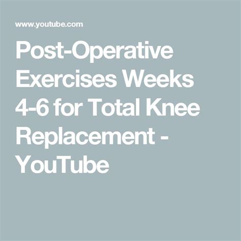Post Operative Exercises Weeks 4 6 For Total Knee Replacement Youtube