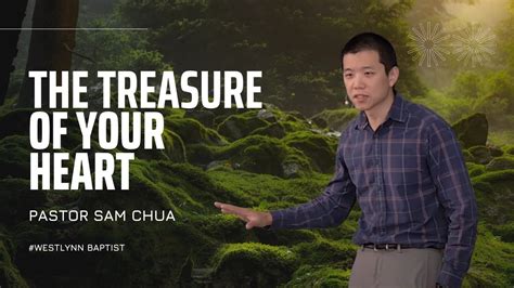 The Treasure Of Your Heart Pastor Sam Chua Matthew 1233 37 Youtube