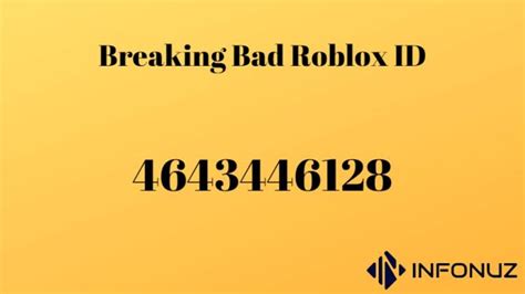 breaking bad roblox id infonuz
