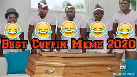 Best Coffin Meme Of 2020 So Far Dancing Funeral Memes Youtube