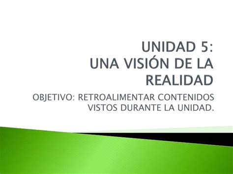 Ppt Unidad 5 Una VisiÓn De La Realidad Powerpoint Presentation Free