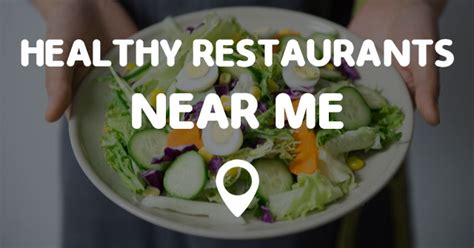 Medium to large portions of food, served either hot or cold. HEALTHY RESTAURANTS NEAR ME - Points Near Me