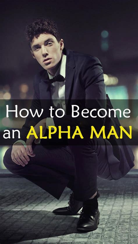 How To Become An Alpha Male Alpha Male Traits Alpha Male Alpha Male