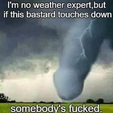 Pin By Jim On Humor Funny Weather Weather Memes Naughty Humor