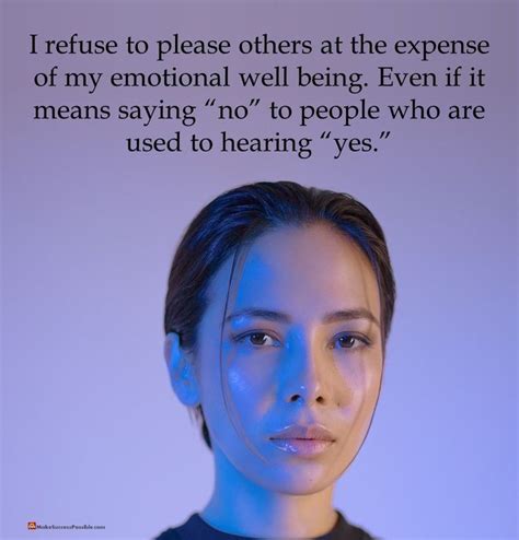 I Refuse To Please Others At The Expense Of My Emotional Well Being