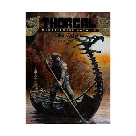 In these new adventures, aaricia is crowned queen, and thorgal will have to face many difficult tests to track down his beauty. Thorgal - Młodzieńcze Lata - Oko Odyna tom 2 w miękkiej ...