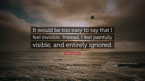 David Levithan Quote “it Would Be Too Easy To Say That I Feel