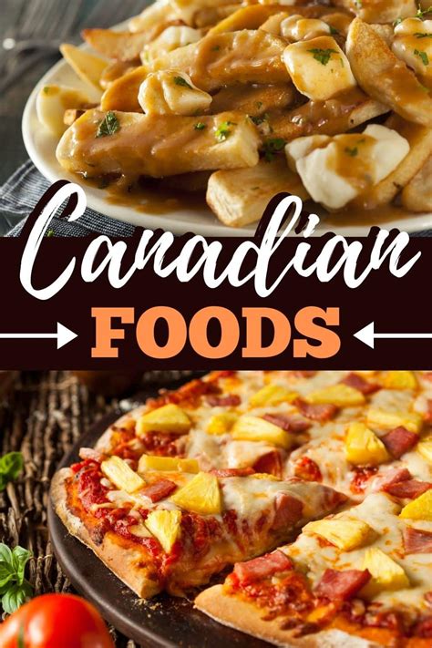 Traditional Canadian Foods You Need To Try And Where To Find Them
