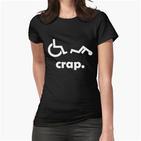 Crap Handicap Funny Wheelchair Tee Disabled Rude Offensive T Shirts T Shirt By Archernorthey
