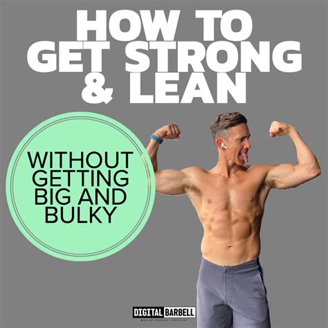 How To Get Strong And Lean Without Getting Big And Bulky — Digital