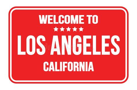 Welcome To Los Angeles California Words Written On Light Red Street