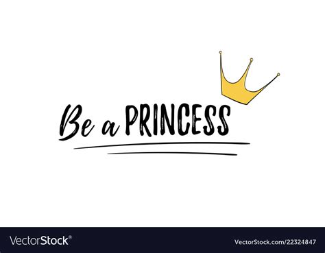 Phrase Be A Princess Motivation Quote Cute Girly Vector Image