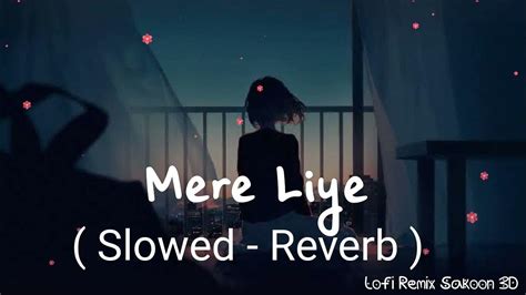 Merre Liye Slowed Reverb Studio Version Himesh Reshammiya