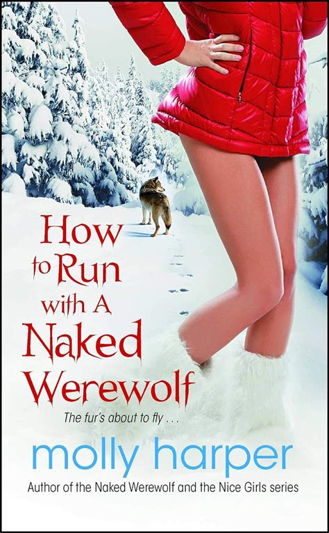 How To Run With A Naked Werewolf Naked Werewolf Series Book Ebook Harper Molly Amazon Co