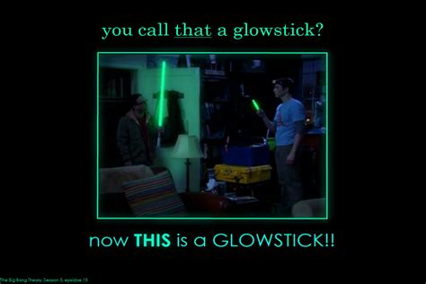 The Big Bang Theory You Call That A Glowstick By