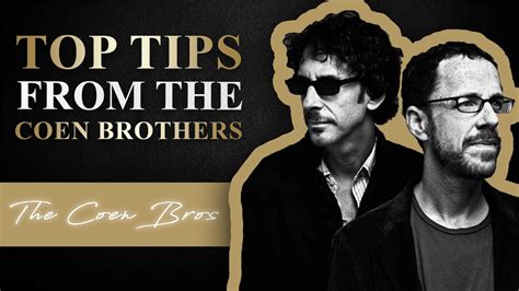 3 Screenwriting And Filmmaking Tips With The Coen Brothers Swn Youtube