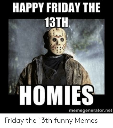 🐣 25 Best Memes About Friday The 13th Funny Friday The 13th Funny