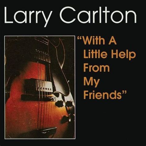 Larry Carlton With A Little Help From My Friends Lyrics And Tracklist