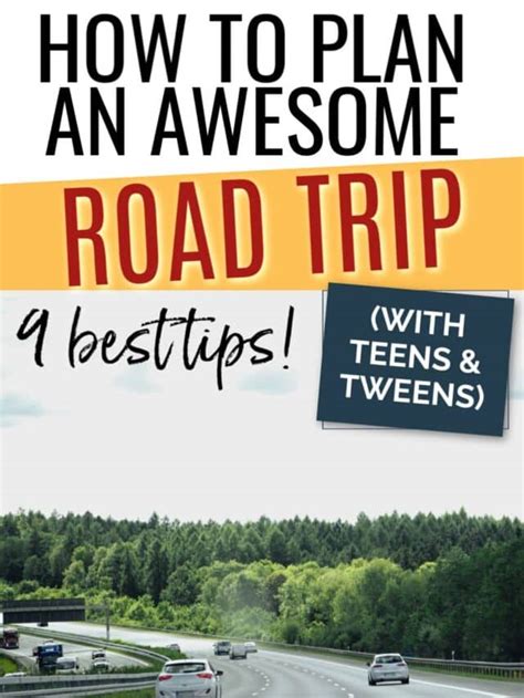 How To Plan An Amazing Road Trip With Teens And Tweens Story A