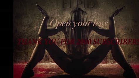 Elpid Open Your Legs Youtube