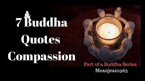 7 Buddha Quotes On Compassion Buddha Series Bonus Video Youtube