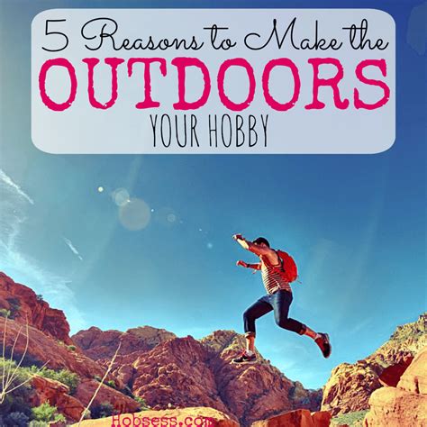 Here Are 5 Reasons Why You Need An Outdoor Hobby