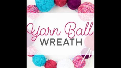 Yarn Ball Wreath Tutorial Youtube