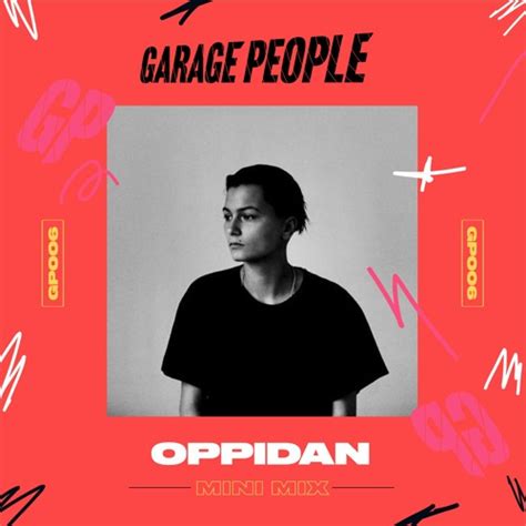 Stream Gp006 Mixed By Oppidan By Garage People Listen Online For