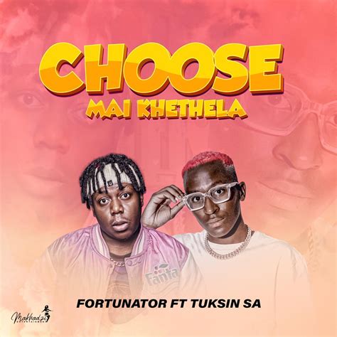 ‎choose Mai Khethela Feat Tuksin Sa Single Album By Fortunator
