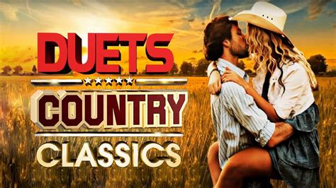 Best Classic Duets Country Songs Greatest Country Love Songs Of All