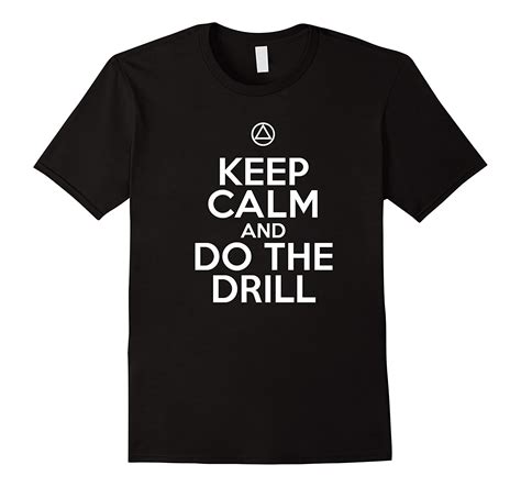 ‘keep Calm And Do The Drill Aa 12 Step Recovery T Shirt