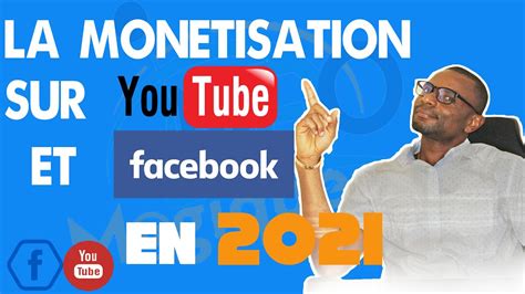 Comment Monetiser Youtube Et Facebook Youtube