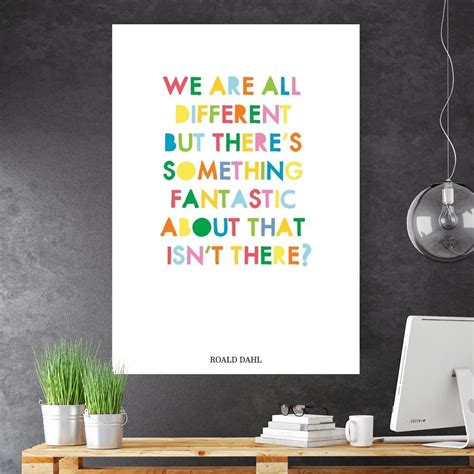 Roald Dahl Quote We Are All Different Fantastic Poster Print Kids