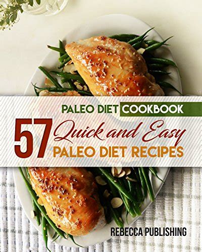 Paleo Diet Cookbook 57 Quick And Easy Paleo Diet Recipes Kindle
