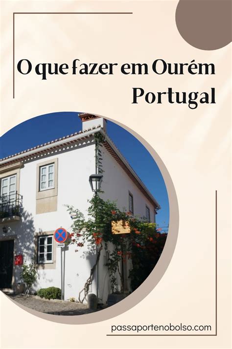 Ourém em Destaque Os Melhores Lugares a Visitar em 2024 Portugal